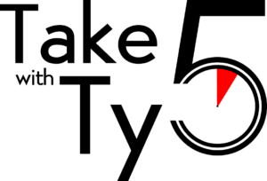 Take 5 with Ty